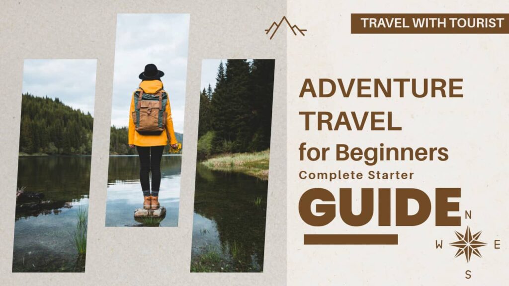 Adventure Travel for Beginners and the girl