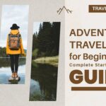 Adventure Travel for Beginners and the girl